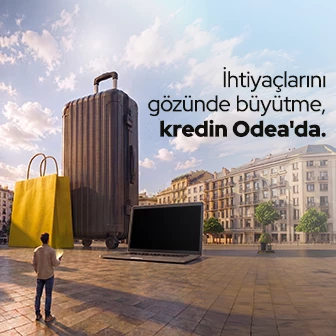 Aylık %3,29’dan başlayan faiz oranı ile İhtiyaç Kredisi Odea'da!